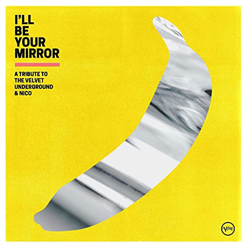 I'll Be Your Mirror: A Tribute To The Velvet Underground & Nico [2 LP]