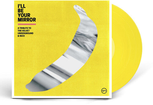 I'll Be Your Mirror: A Tribute To The Velvet Underground & Nico(Limited Edition, Colored Vinyl, Yellow, Indie Exclusive) (2 LP)