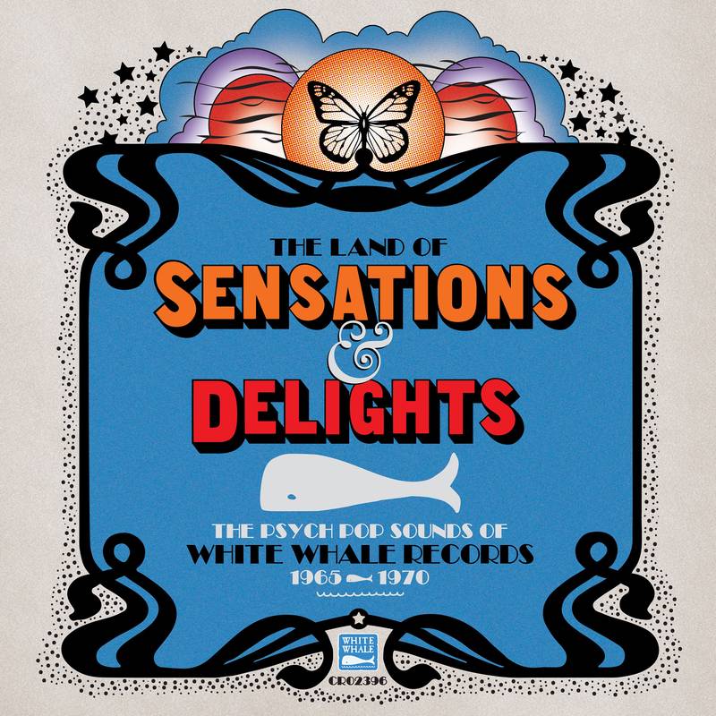 Land of Sensations & Delights: Psych Pop Sounds of White Whale R