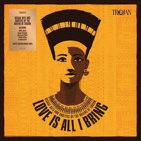 Love Is All I Bring - Reggae Hits & Rarities By The Queens Of Trojan (RSD22 EX) (RSD 4/23/2022)