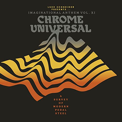 Luke Schneider Presents Imaginational Anthem Vol. XI: Chrome Universal [LP]
