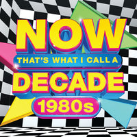 Now That's What I Call a Decade! the 80s