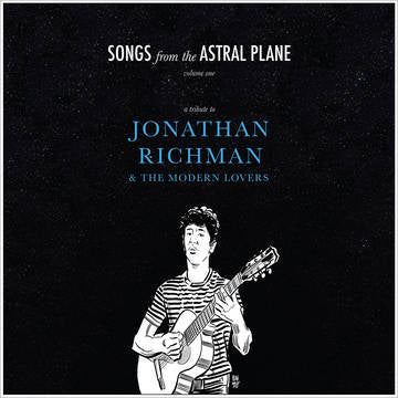 Songs from The Astral Plane, Vol. 1: A Tribute to Jonathan Richman & The Modern Lovers