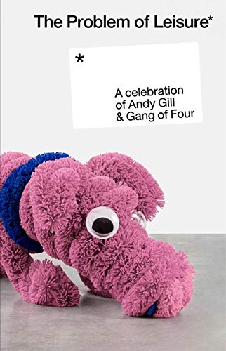The Problem Of Leisure: A Celebration of Andy Gill and Gang Of Four [Cassette]