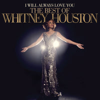 I WILL ALWAYS LOVE YOU: THE BEST OF WHITNEY HOUSTON