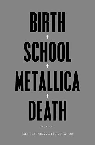 Birth School Metallica Death: Vol I