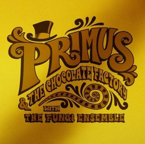 Primus & The Chocolate Factory With The Fungi Ensemble (Limited Edition, Colored Vinyl, Gold, Gold Foil O-Ring / Jacket)